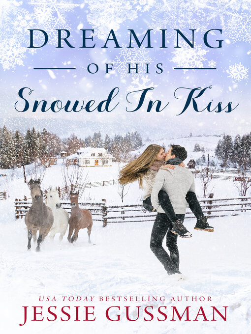 Title details for Dreaming of His Snowed In Kiss by Jessie Gussman - Available